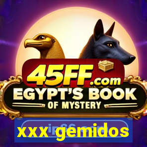xxx gemidos